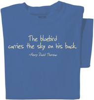 The Bluebird carries the sky on his back T-shirt | Nature Tee