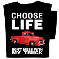 Choose Life Don't Mess with My Truck T-shirt