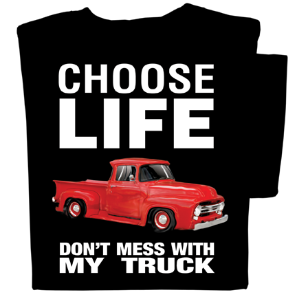 Choose Life Don't Mess with My Truck T-shirt