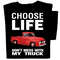 Choose Life Don't Mess with My Truck T-shirt