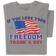 If you Love your Freedom, Thank a Vet T-shirt