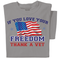 If you Love your Freedom, Thank a Vet T-shirt