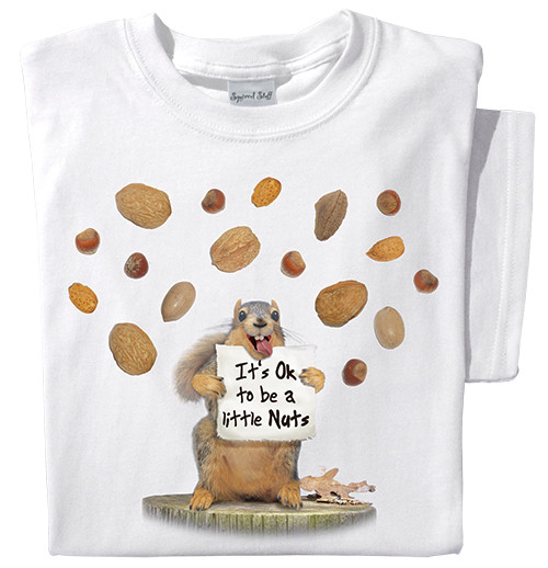 It's Ok to be Nuts T-shirt | Funny Squirrel Tee