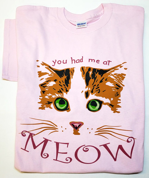 You had me at Meow Light Pink T-shirt