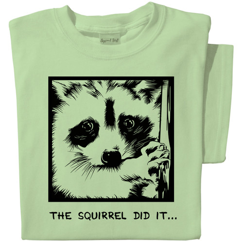 The Squirrel Did It... T-shirt | Funny Raccoon Tee