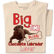Big Time Chocolate Labrador Lover T-shirt
