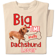 Big Time Dachshund Lover | Personalized T-shirt