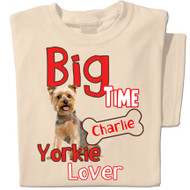Big Time Yorkie Lover T-shirt