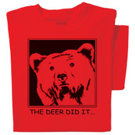 The Deer did it... t-shirt