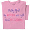 Oh My God! My mother was right about everything t-shirt | Pink tee | Best Mother's Day Gift