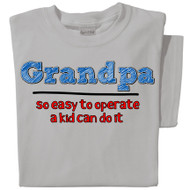 Grandpa, so easy to operate a kid can do it