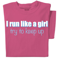 I run like a girl, try to keep up