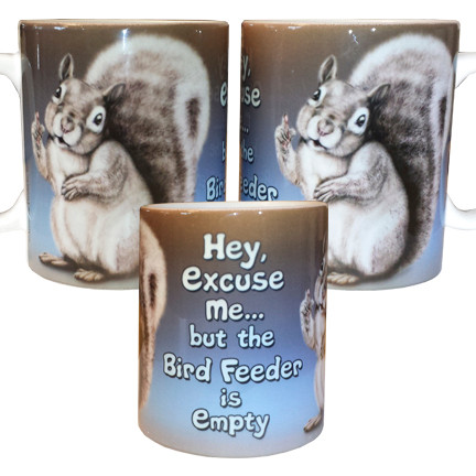 Funny Squirrel Mug Excuse Me The Bird Feeder Is Empty Mug