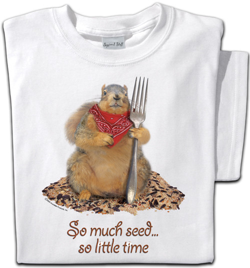 So Much Seed, So Little Time Squirrel | Funny Squirrel T-shirt
