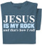 Jesus is my Rock and that's how I roll T-shirt