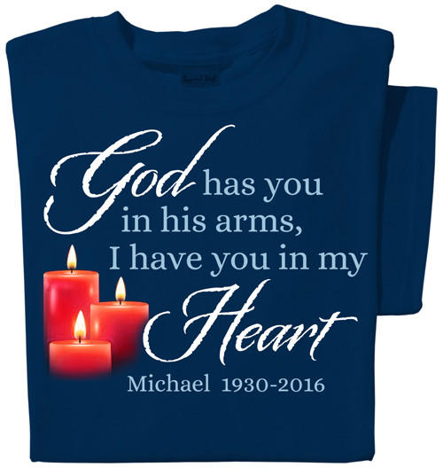 God has you in his arms, I have you in my Heart | Personalized Memorial T-shirt