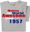 Making the World Awesome Since... | Personalized Date T-shirt
