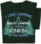 I Love Camping and by camping I mean drinking in the woods T-shirt