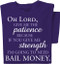 Oh Lord, give me the patience because if you give me strength I'm going to need bail money T-shirt