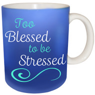 Too Blessed to be Stressed Mug | Inspirational Mug
