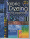Fabric Dyeing for Beginners Front Cover