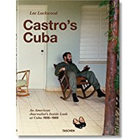Lee Lockwood: Castro's Cuba, An American Journalist's Inside Look at Cuba, 1959-1969 (Hardcover) SOLD OUT!!