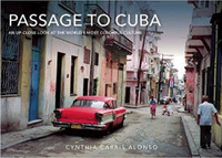 Cynthia Carris Alonso (Author),  Passage to Cuba: An Up-Close Look at the World's Most Colorful Culture (Hardcover)