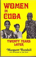 Margaret Randall (Author) Women in Cuba: Twenty Years Later (Paperback) December, 1981.