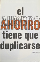 DOR CC PCC. "El ahorro tiene que duplicarse," 1976. Offset. 30 x 18 inches.