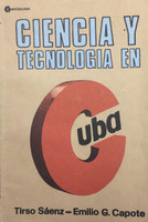 Roberto Casanueva Ayala (Cover) Tirso W. Sáenz & Emilio G. Capote (Author) "Ciencia y Tecnologia en Cuba," 1989.