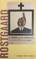 Rostgaard (Alfrédo Gonzalez Rostgaard)    A Retrospective: Cuban Revolutionary Posters