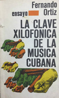 Manolo T. Gonzalez (Cover) Fernando Ortiz (Author) "La clave xilofonica de la musica Cubana," 1984.