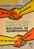 "Congreso Nacional de Alfabetización", "Que Todo Analfabeto Tenga Alfabetizador" & "Que Todo Alfabetizador Tenga Analfabeto"(Let every illiterate person have a literacy teacher, let every literate person teach an illiterate person)