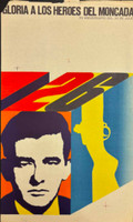 OSPAAAL (Ñiko (Antonio Pérez González)), "Gloria a los héroes del Moncada," 1968. Offset poster.