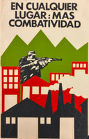 Unknown Artist, "En cualquier lugar: más combatividad," c. 1971. Silkscreen poster, 26.25" × 16.75"