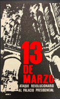 Unknown Artist, "13 de marzo ataque revolucionario al palacio presidencial," 1973. Silkscreen poster, 20.5" × 12.5"
