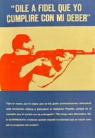 Unknown Artist, "Dile a Fidel que yo cumpliré con mi deber," c. 1974. Offset poster, 26" × 18"