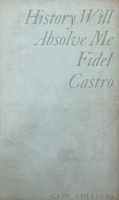 Jonathan Cape Ltd (cover artist: unknown), "History Will Absolve Me" by Fidel Castro, Cape Editions 22, General Editor: Nathaniel Tarn, 1968,