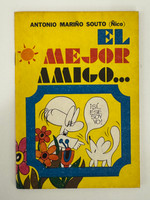 Editorial Gente Nueva (author/illustrator: Ñico (Antonio Mariño Souto), editor: Yolanda Borlado Vázquez), "El Mejor Amigo..." 1986. Offset print, book
