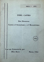 Latin American Opinion Publications, New York (cover designer: unknown, author: Fidel Castro, commentary: Blas Roca), "Fidel Castro: Dos Discursos Contra el Sectarismo y el Mecanicismo," March 1962. Offset print, booklet.