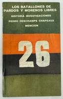 Instituto Cubano del Libro - Editorial Arte y Literatura (cover designer: Carlos Rubido, editor: Eliana Dávila, author: Pedro Deschamps Chapeaux), "Los Batallones de Pardos y Morenos Libres," 1976. Offset print, book. 