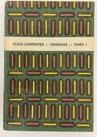 Editorial Arte y Literatura (cover design: Raúl Martínez; editor: Omelio Ramos Mederos; author: Alejo Carpentier), "Crónicas, Tomo I," 1975. Print book.
