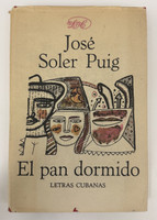 Editorial Letras Cubanas (cover design: Raúl Martínez; cover illustration: Rubén Iglesias; editor: Silvana Garriga; author: José Soler Puig), "El pan dormido," 1977. Print book.