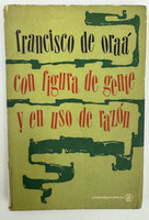 Unión de Escritores y Artistas de Cuba / UNEAC (cover design: Rolando de Oraá; author: Francisco de Oraá), "Con figura de gente y en uso de razón," circa 1960s. Offset print, book.