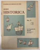 Academia de Ciencias de Cuba (cover design: unknown; author: Lic. Rolando Alvarez Estevez), "Serie Historica No. 5: La Expedición Roloff (De No Name Key a Santa Teresa)," July 1969. Offset print, book