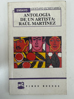 Casa Editora Abril - Pinos Nuevos (cover designer: Marcos D. Cabrera Sibianu, cover artwork: Raúl Martínez, editorial direction: Ileana Ricardo Lorenzo, author: Gustavo César Echevarría), "Antología de un Artista: Raúl Martínez," 1994. Offset print