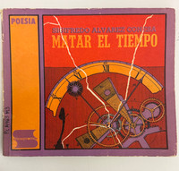 Unión de Escritores y Artistas de Cuba / UNEAC - Colección David (cover designer: Darío Mora, author: Sigifredo Alvarez Conesa), "Matar el tiempo," 1967. Offset print, book.
