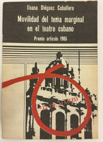 Universidad de La Habana - Departamento de Actividades Culturales (cover designer: Víctor Piñeiro, editor: Grisell Remigio Hdez., author: Ileana Diéguez Caballero), "Movilidad del Tema Marginal en el Teatro Cubano," 1985. Offset print, book.