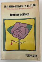 Ediciones del Norte (cover designer: unknown, editor/compiler: Edmundo Desnoes, contributor: Willi Luis), "Los dispositivos en la flor: Cuba: literatura desde la revolución," Primera edición 1981. Offset print, book
