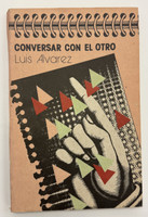 UNEAC/Ediciones Unión (cover designer: Héctor Villaverde, editor: José Rodríguez Feo, correction: Tamara Torres and Ma. Elena Delgado, author: Luis Álvarez), "Conversar con el otro," 1990. Offset print